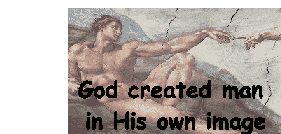 God created man in HIS own image
